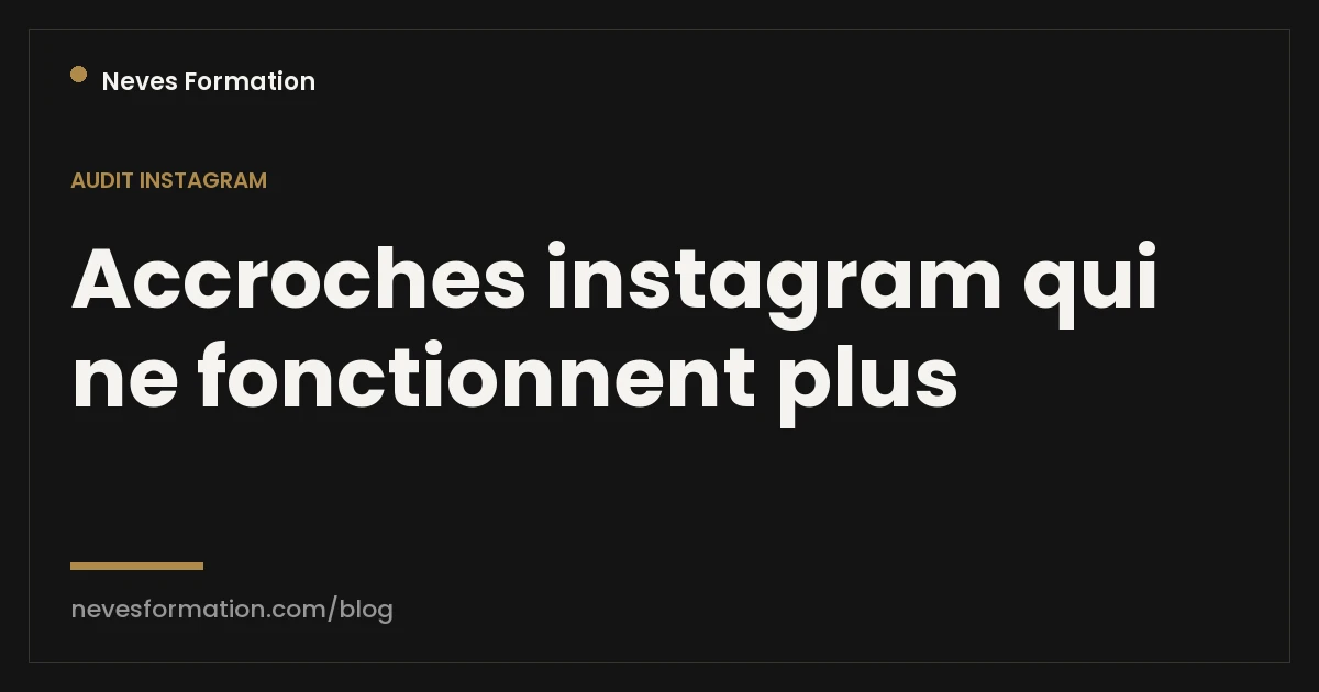 Accroches Instagram qui ne fonctionnent plus : pourquoi