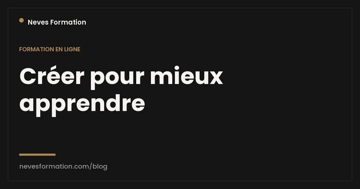 Apprendre en créant