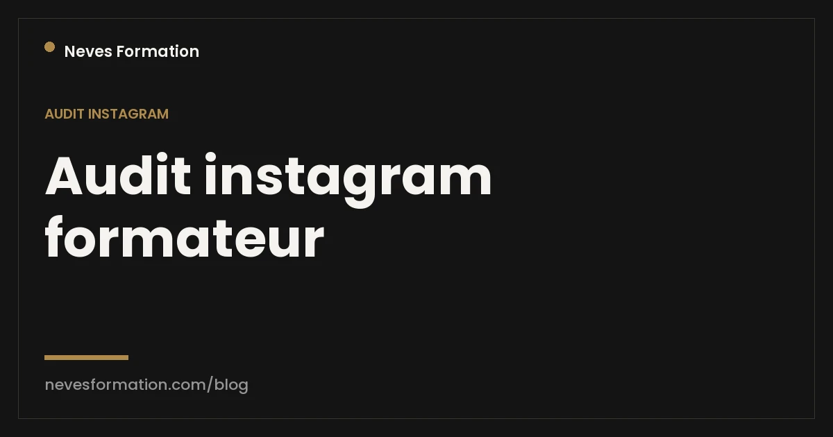 Audit Instagram pour formateur : le diagnostic gratuit en 2 minutes