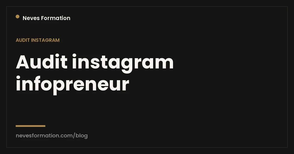 Audit Instagram pour infopreneur : ta note sur 100, gratuit