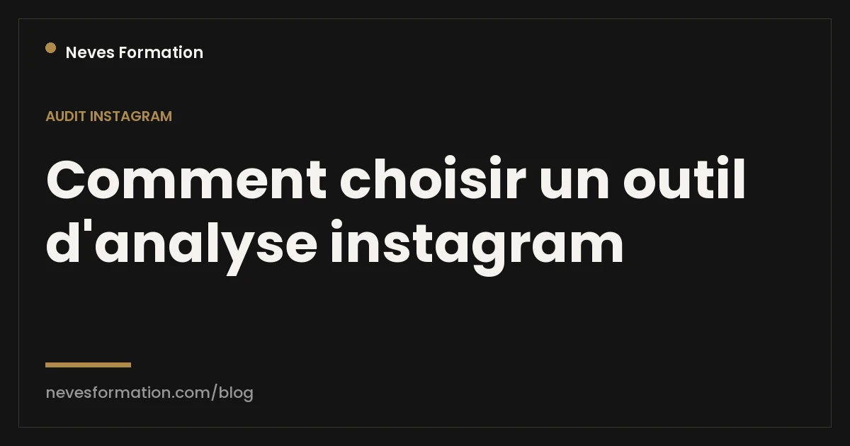 Comment choisir un outil d'analyse Instagram adapté à ton besoin
