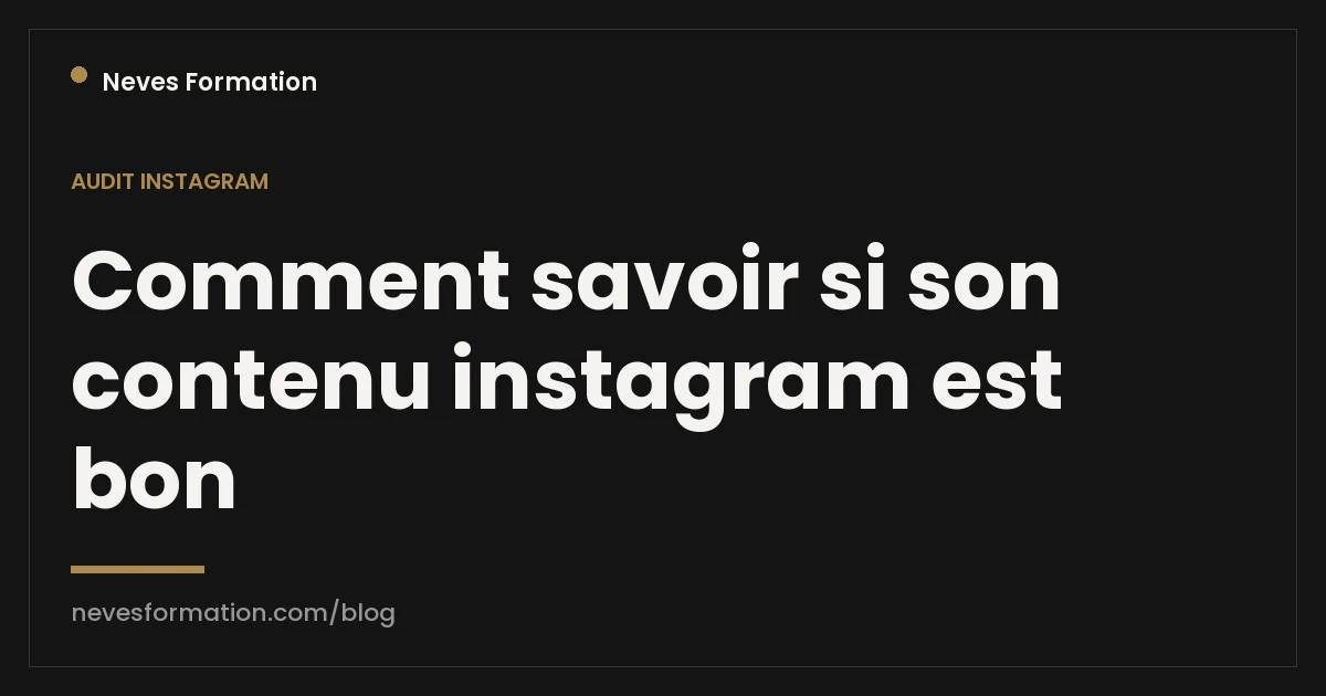 Comment savoir si ton contenu Instagram est bon