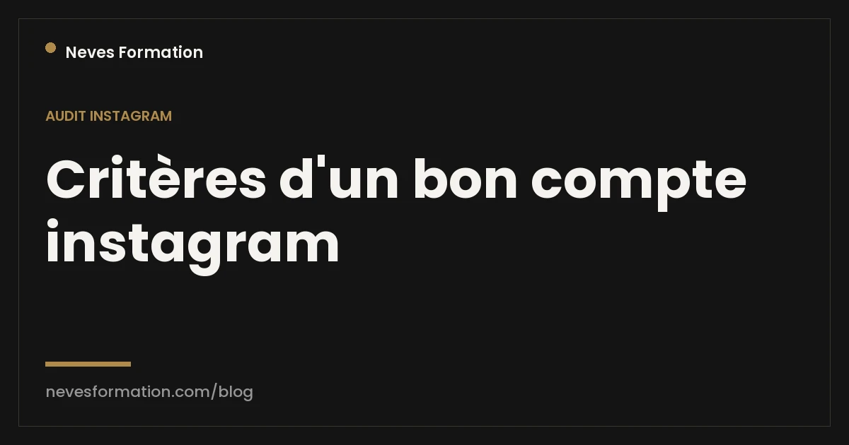 Les critères d'un bon compte Instagram, expliqués un par un