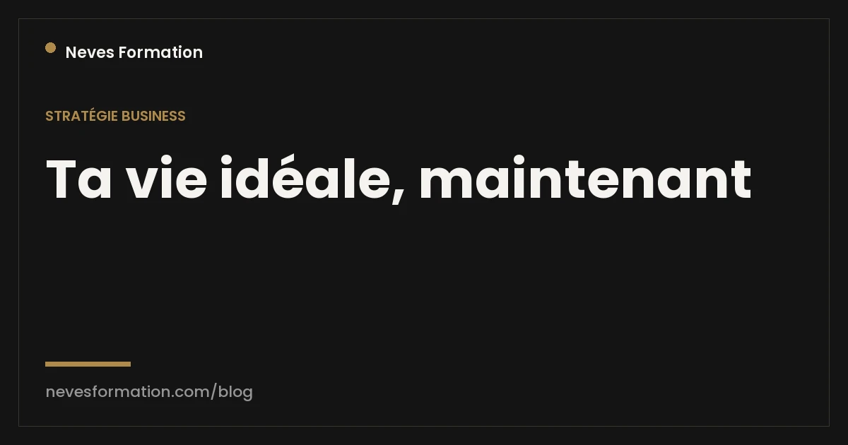Vie idéale et alignement