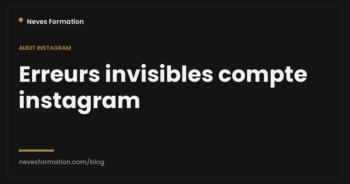 Les erreurs invisibles sur un compte Instagram