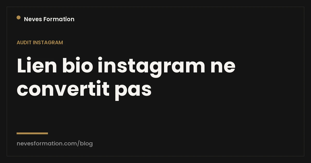 Lien bio Instagram qui ne convertit pas : comment le tester