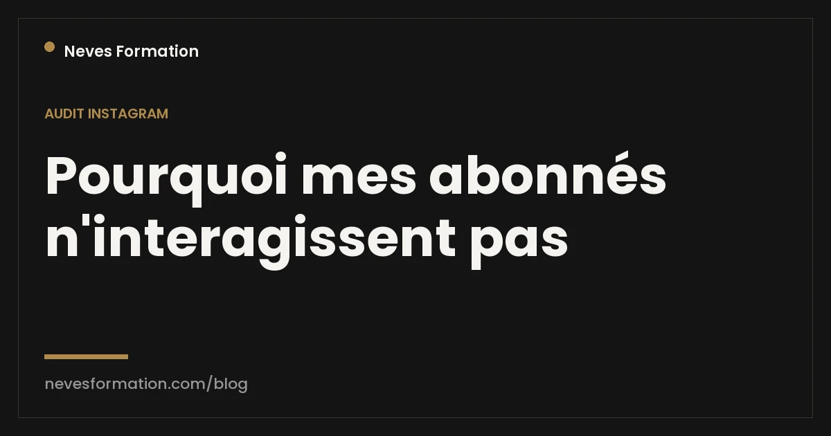 Pourquoi mes abonnés Instagram n'interagissent pas