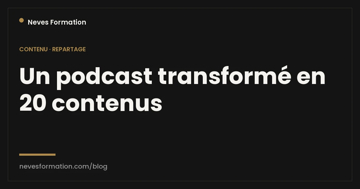 Transformer un podcast en contenus