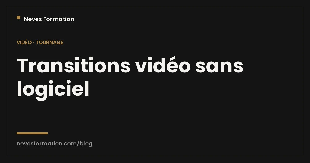 Transitions vidéo sans logiciel
